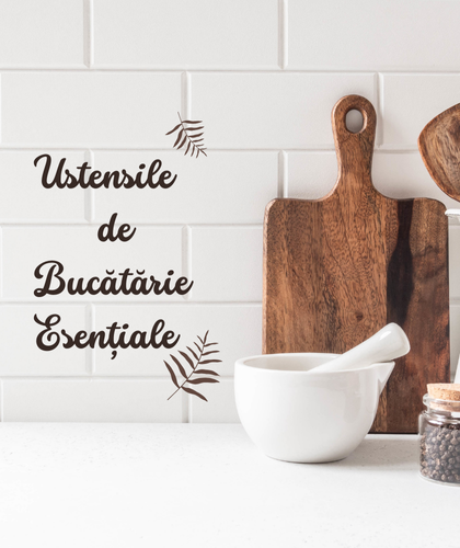 Ustensile de Bucătărie Esențiale